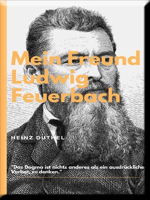 cover image of MEIN FREUND LUDWIG FEUERBACH--DER PHILOSOPH